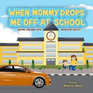 When Mommy Drops Me Off At School (When Mommy / Daddy Drops Me Off At School Book